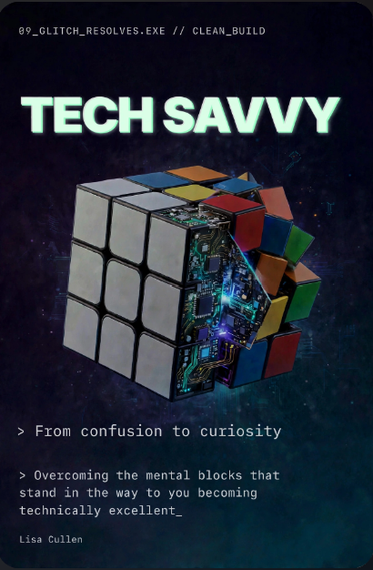 Book cover: Tech Savvy — From Confusion to Curiosity, by Lisa Cullen